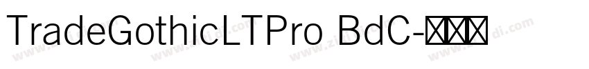 TradeGothicLTPro BdC字体转换 TradeGothicLTPro BdC字体转换